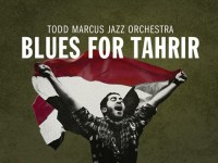 Todd Marcus New Album “Blues For Tahrir” Coming out in September